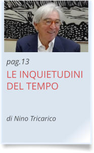pag.13 LE INQUIETUDINI DEL TEMPO   di Nino Tricarico