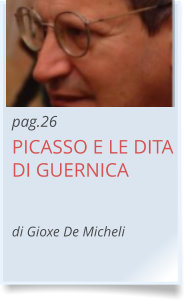 pag.26 PICASSO E LE DITA DI GUERNICA   di Gioxe De Micheli